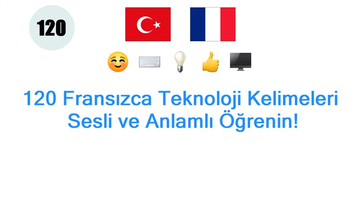 120 Fransızca Teknoloji Kelimeleri: Sesli ve Anlamlı Öğrenin!
